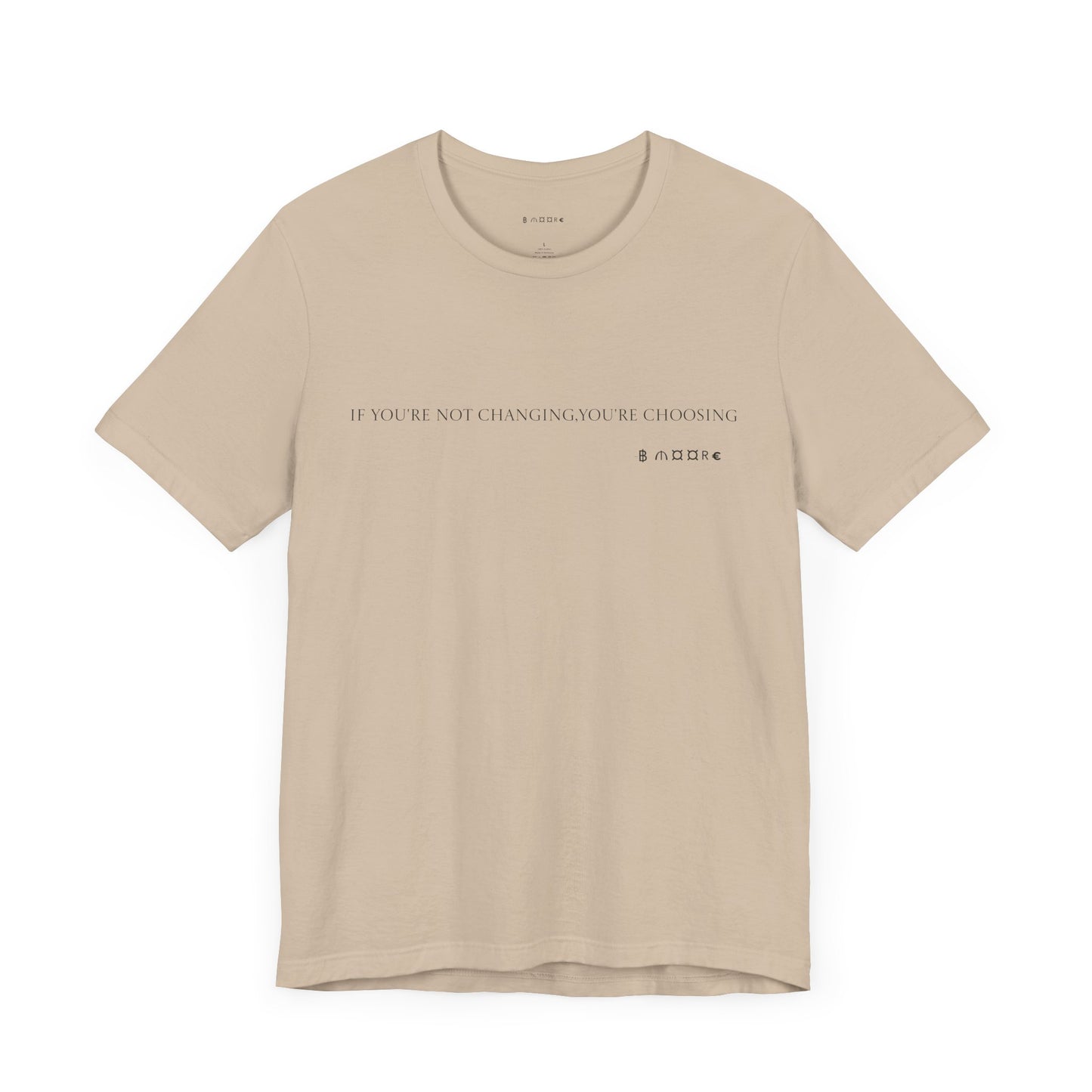 Short Sleeve Tee - Don’t be scared to change for the better